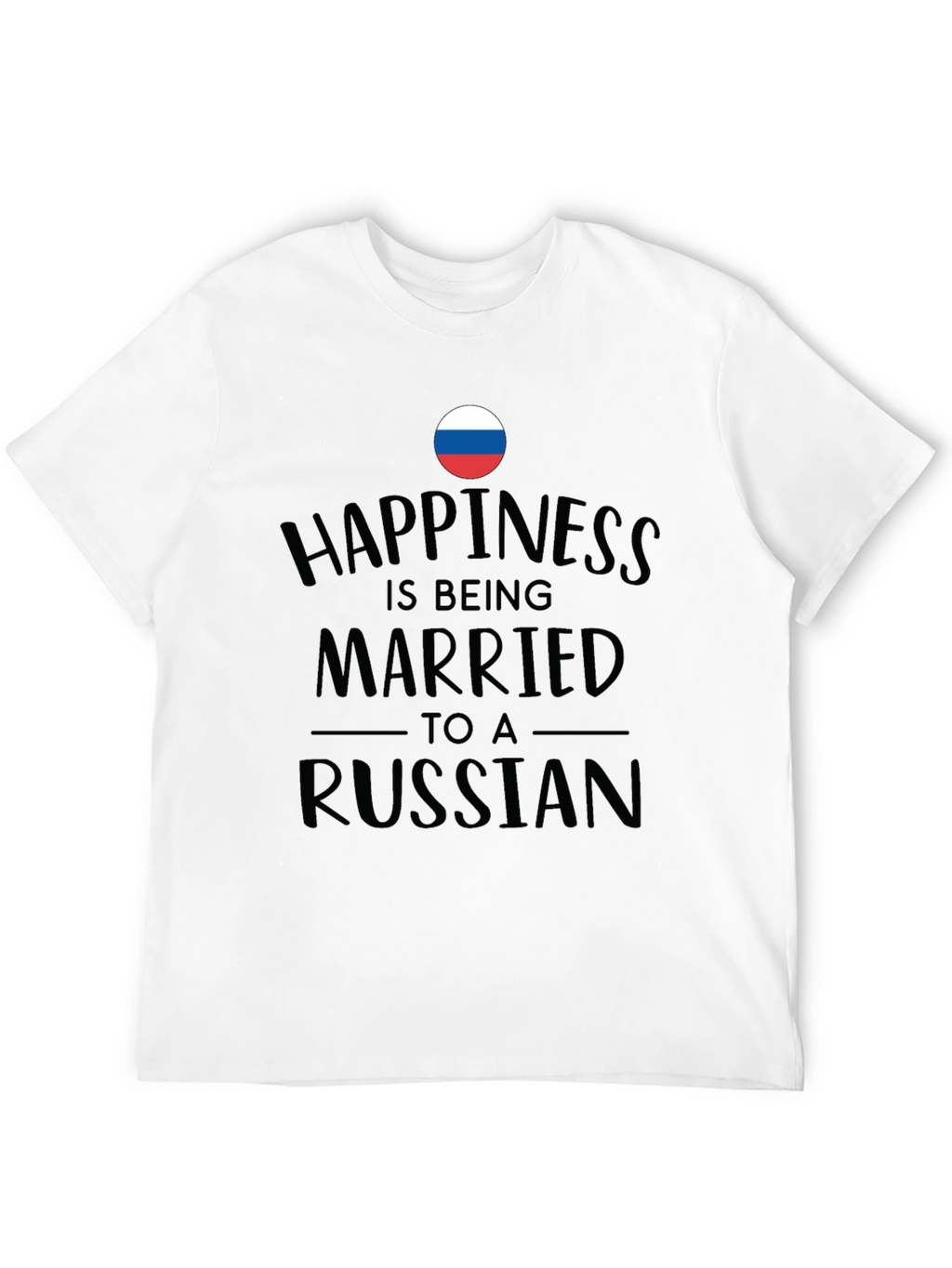 Happiness is Being Married to a Russian Black T-Shirt