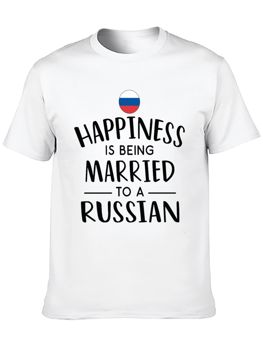 Happiness is Being Married to a Russian Black T-Shirt