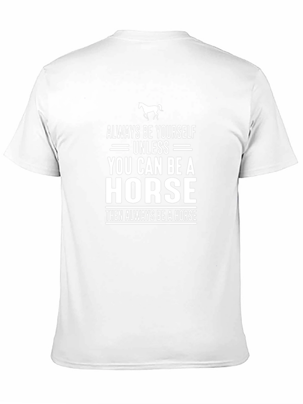 Always Be Yourself Unless Horse Funny T-Shirt