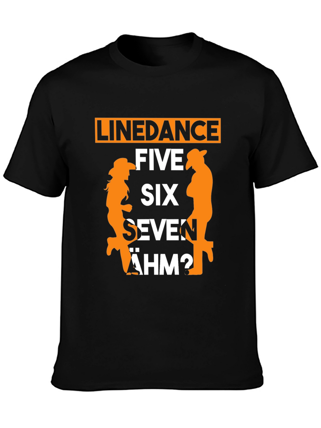 Line Dance T-Shirt: Five Six Seven ÄHM?