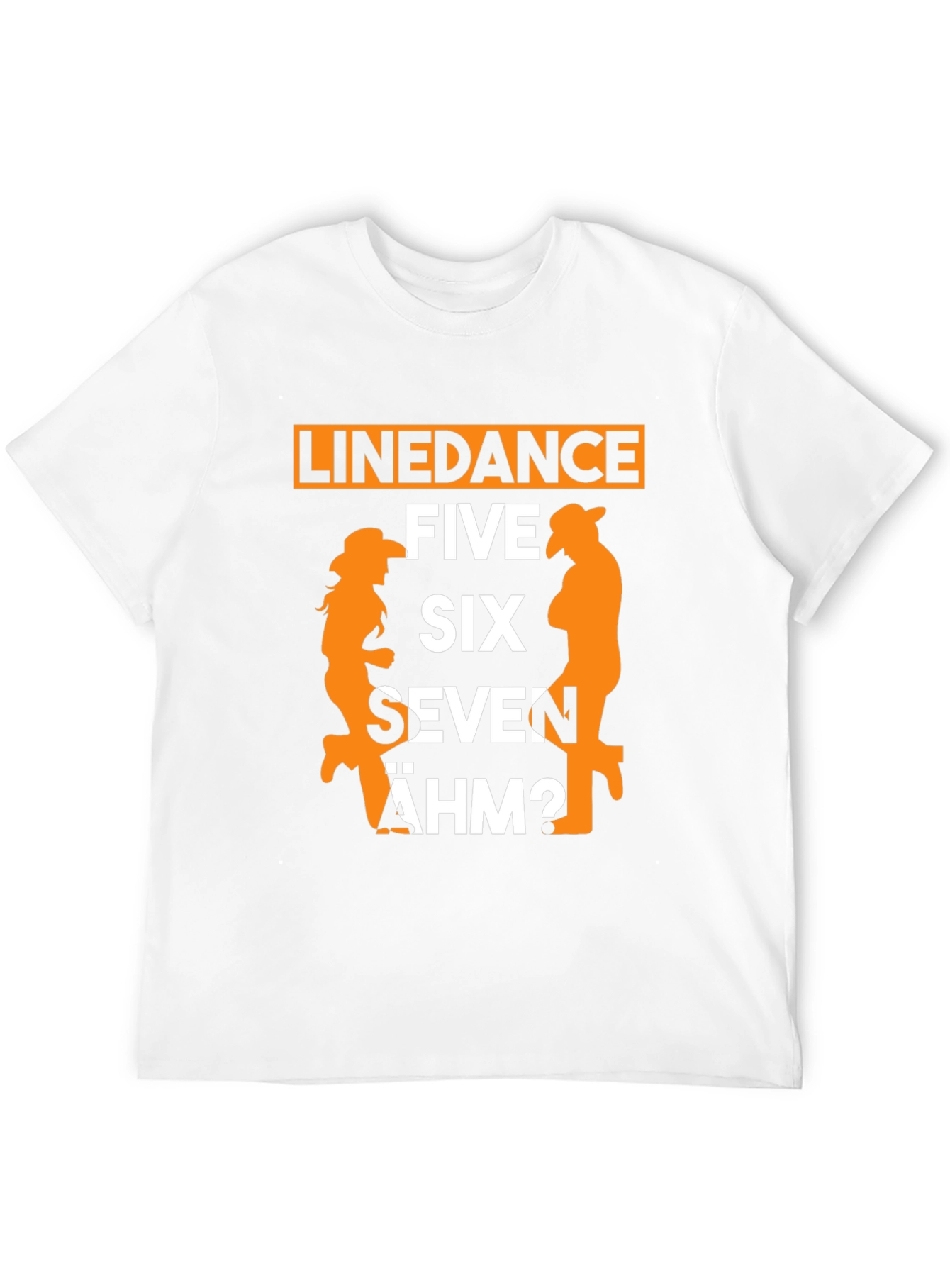Line Dance T-Shirt: Five Six Seven ÄHM?