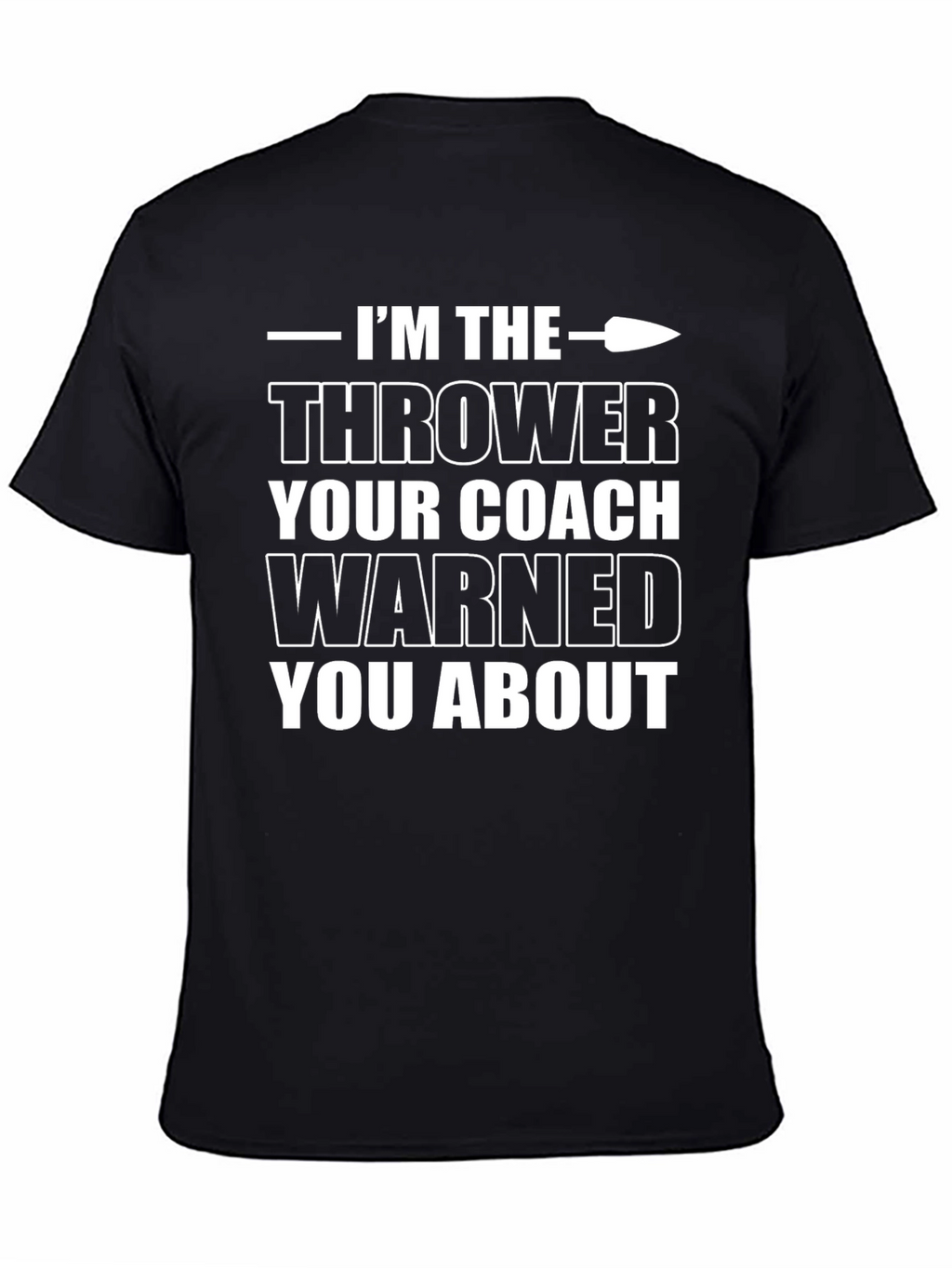 Im the Thrower T-Shirt Funny Athlete Tee