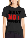 Built Not Bought Graphic Tee