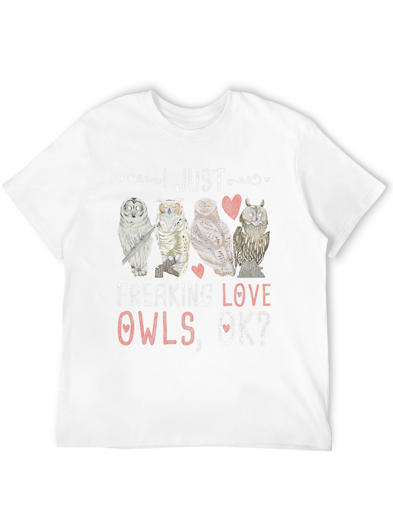 I Just Freaking Love Owls Graphic T-Shirt