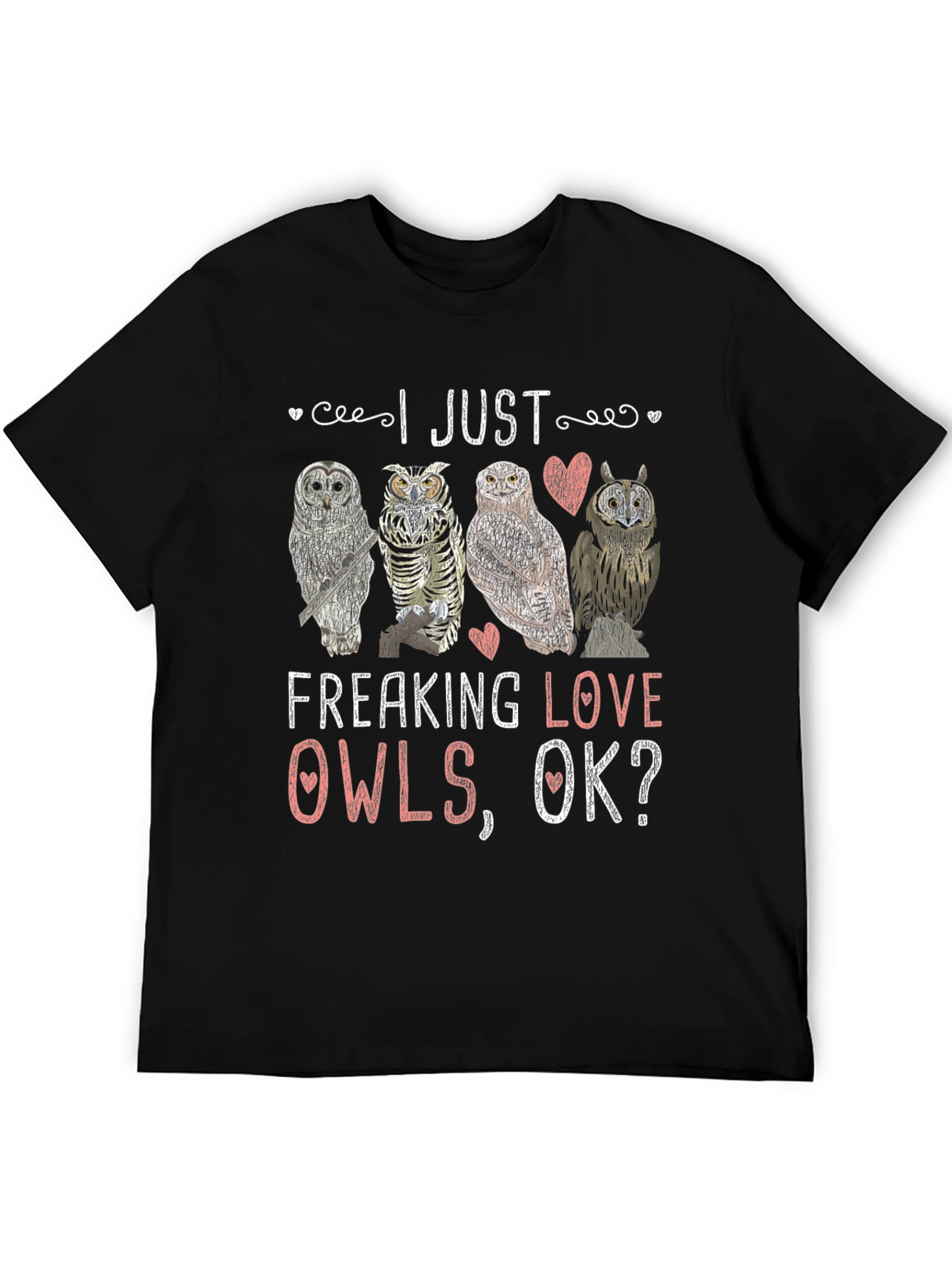 I Just Freaking Love Owls Graphic T-Shirt
