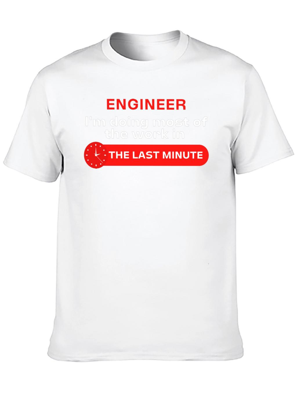 Engineer Last Minute Work Funny Black T-Shirt