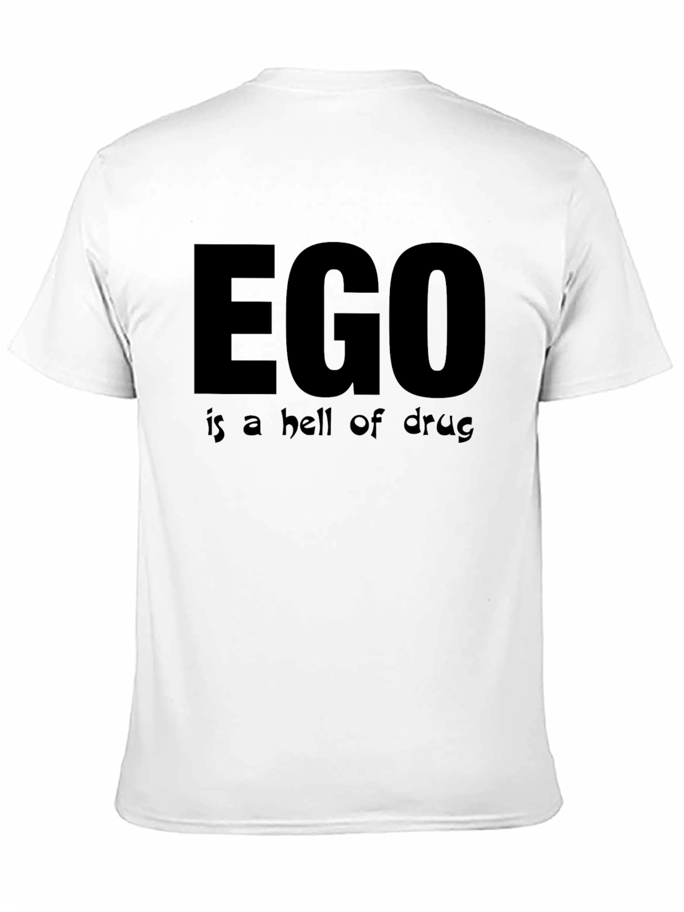 EGO is a hell of drug Black T-Shirt