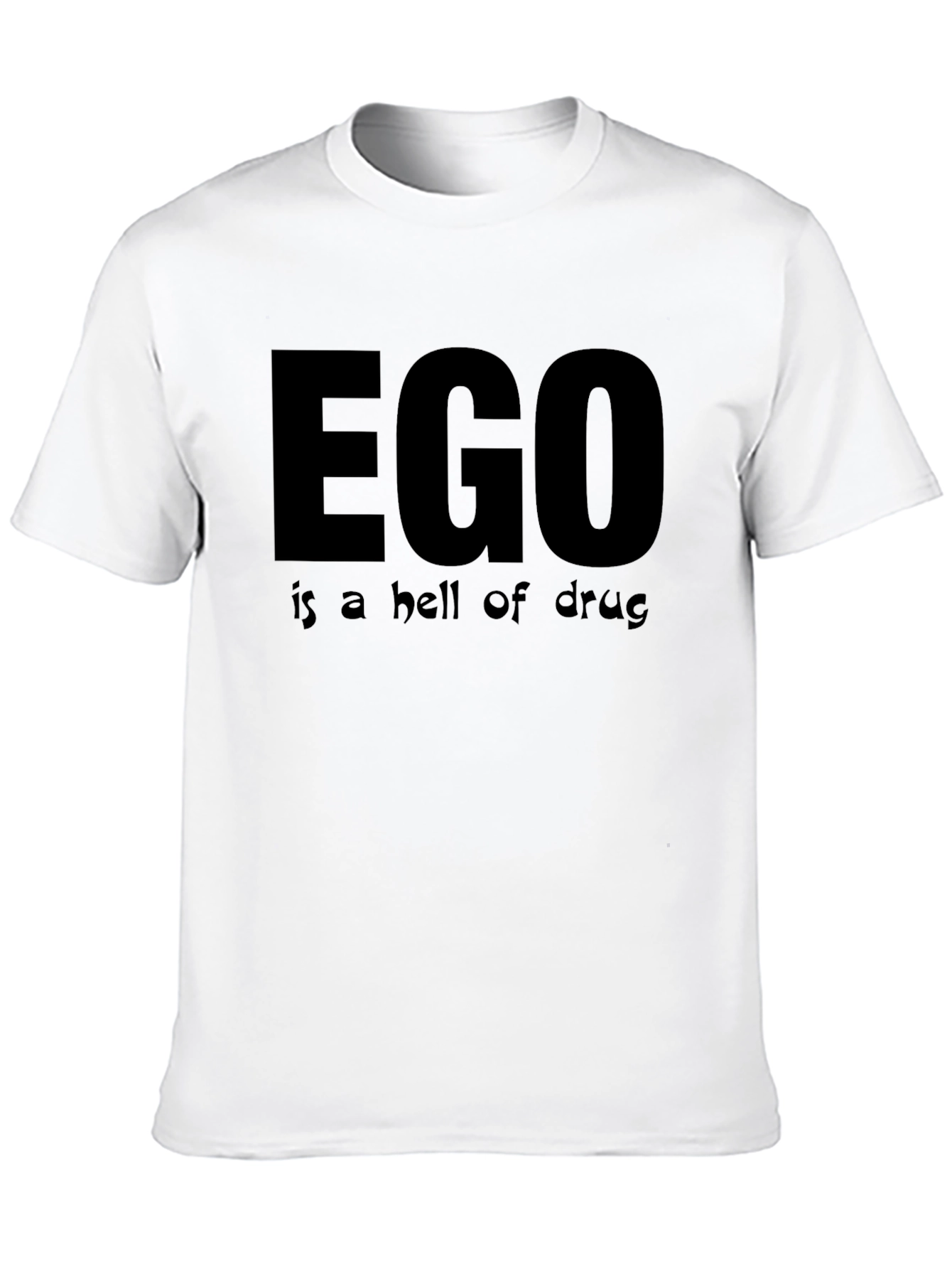 EGO is a hell of drug Black T-Shirt