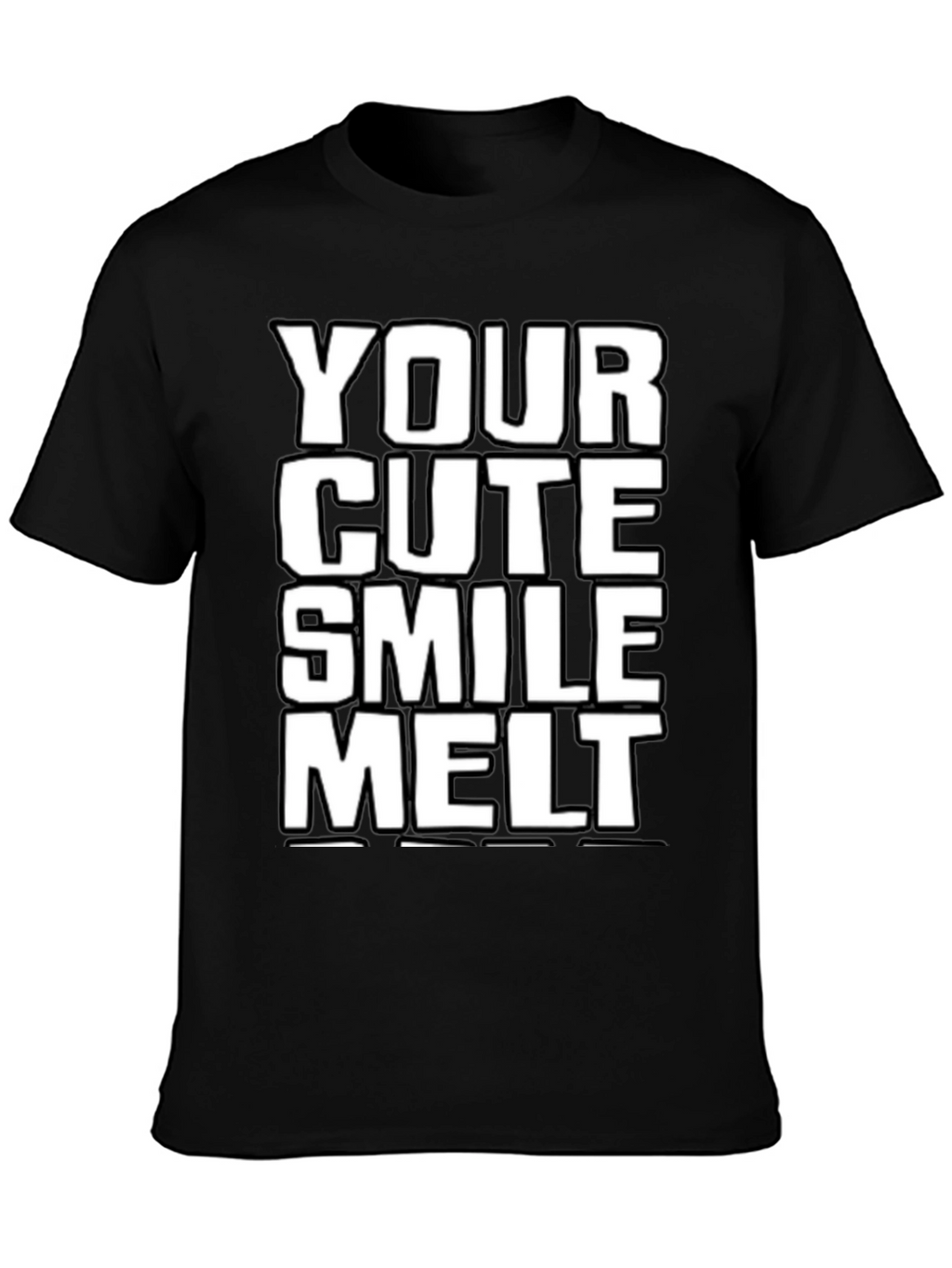 Your Cute Smile Melt T-Shirt