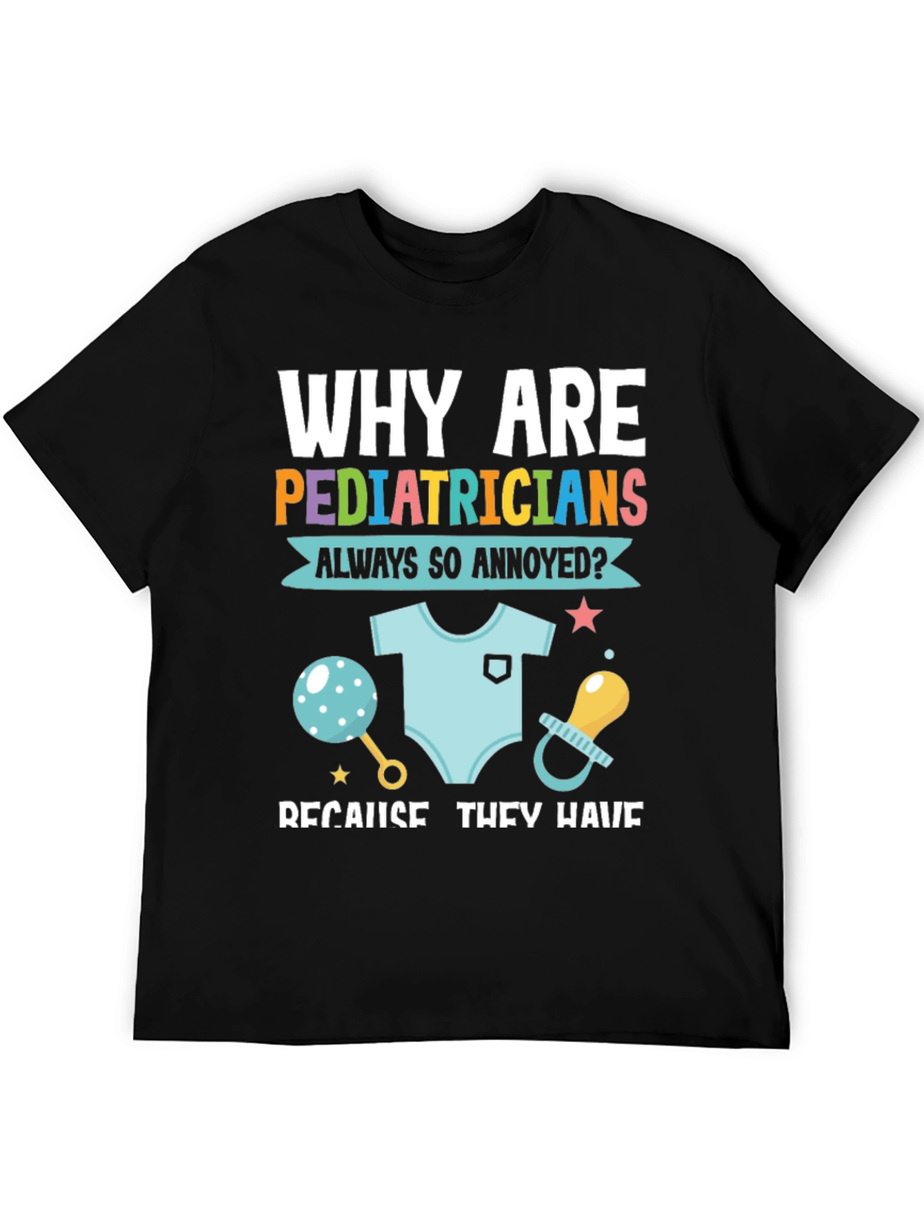 Pediatrician Annoyance T-Shirt - Doctor Humor