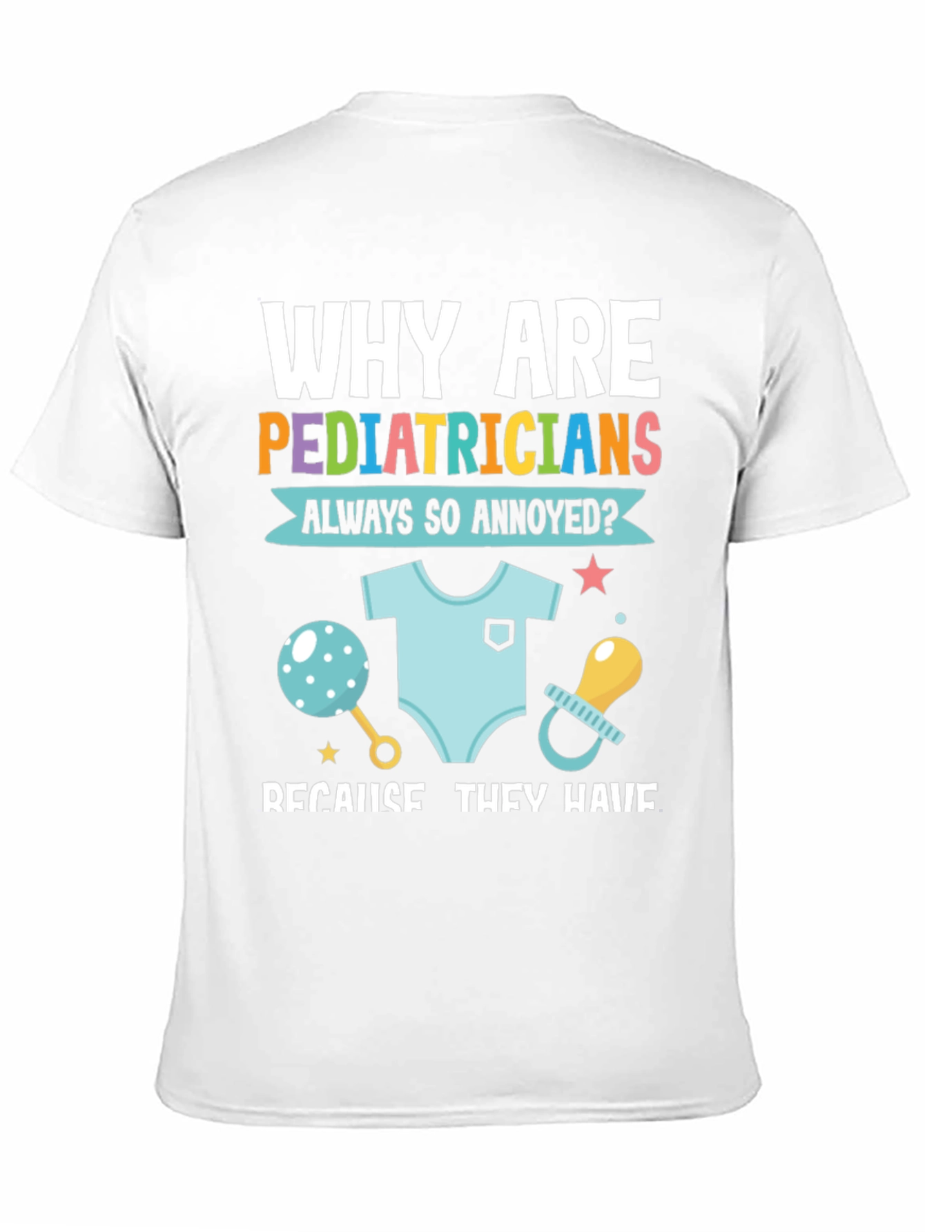 Pediatrician Annoyance T-Shirt - Doctor Humor