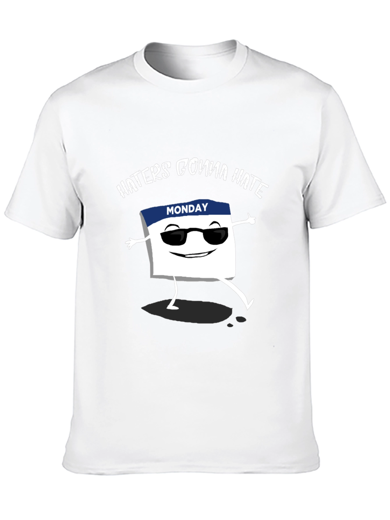 Haters Gonna Hate Monday T-Shirt