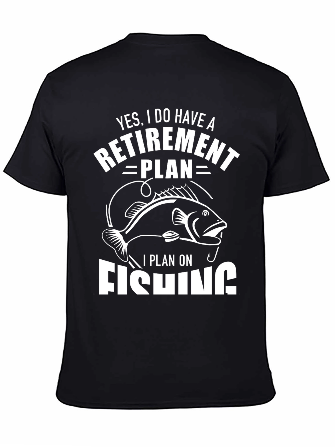 Retirement Plan Fishing Black T-Shirt