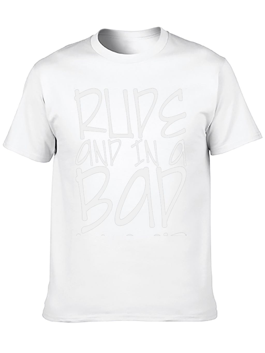 Rude and in a Bad Mood T-Shirt