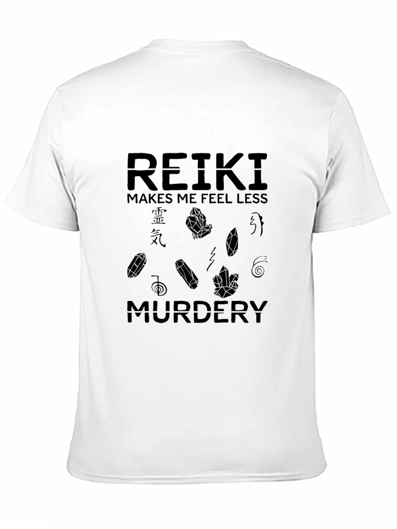 Reiki Makes Me Feel Less Murdery Black T-Shirt