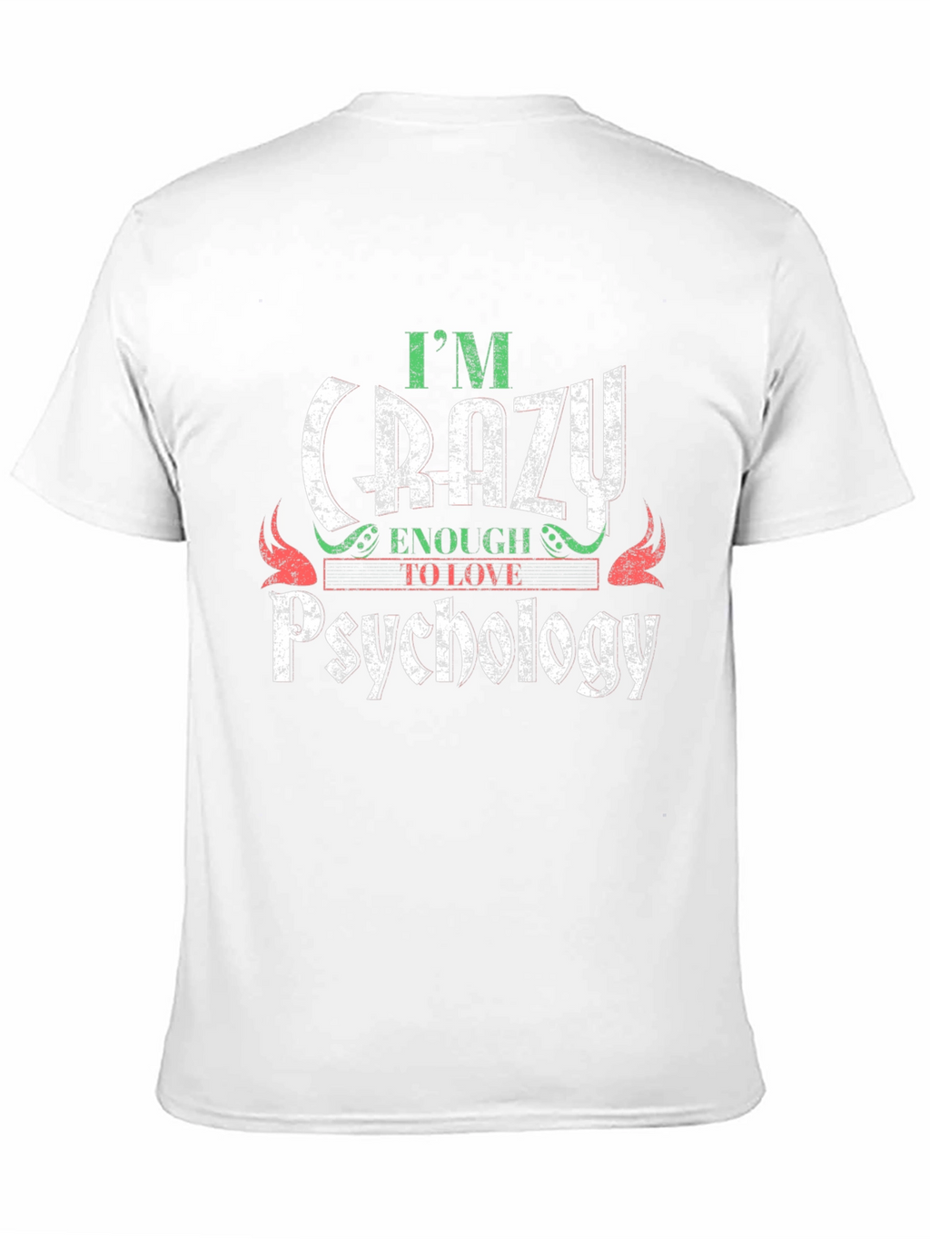 Crazy Enough to Love Psychology Graphic Tee