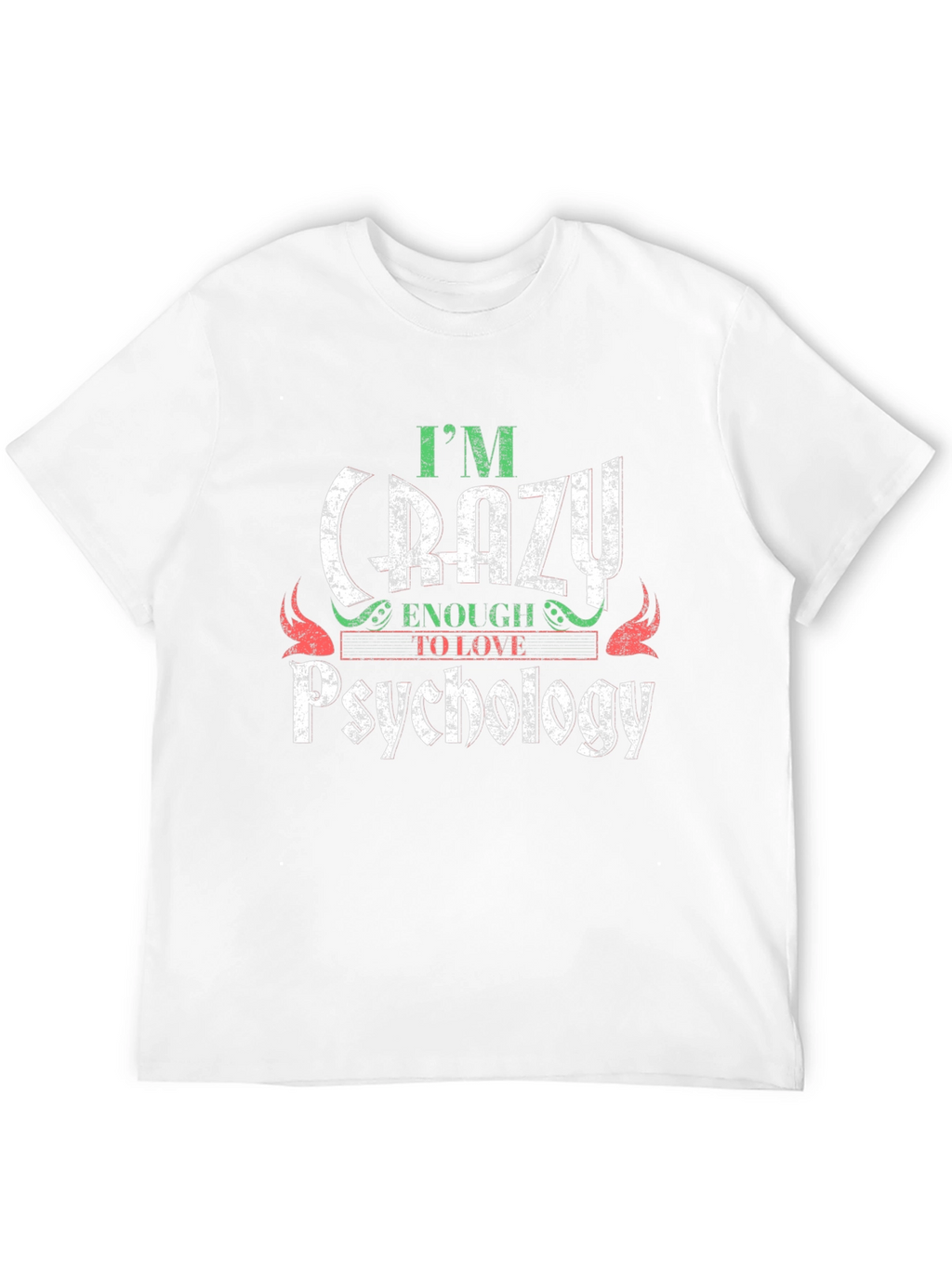 Crazy Enough to Love Psychology Graphic Tee