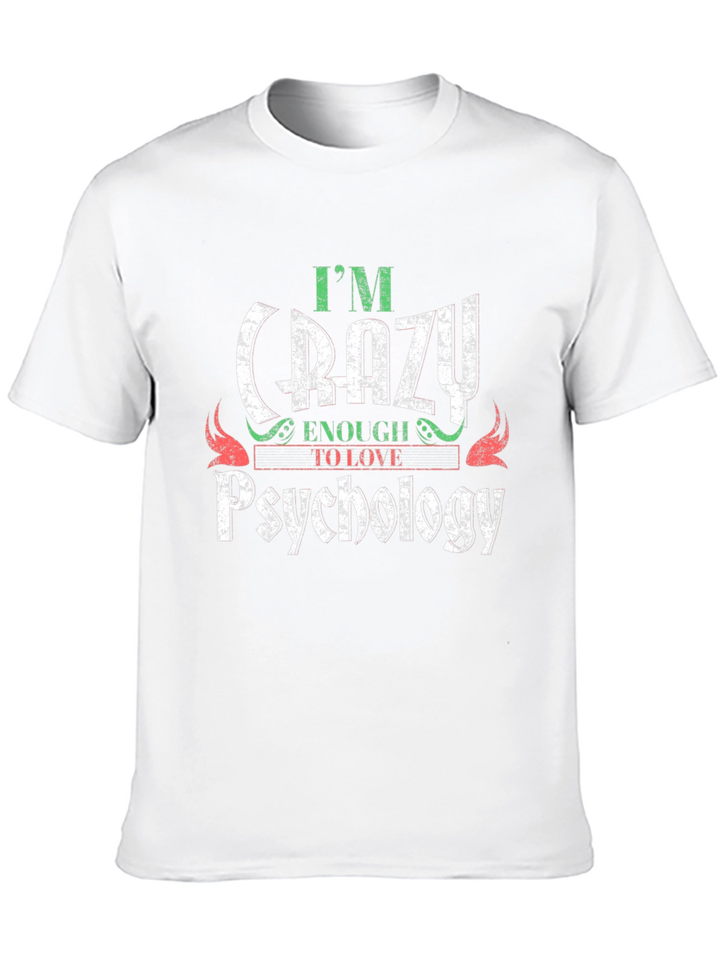 Crazy Enough to Love Psychology Graphic Tee