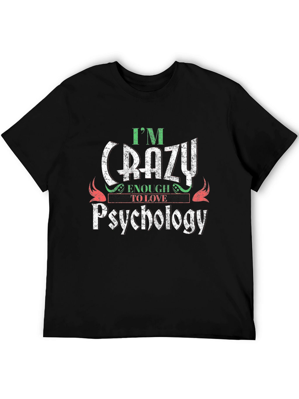Crazy Enough to Love Psychology Graphic Tee