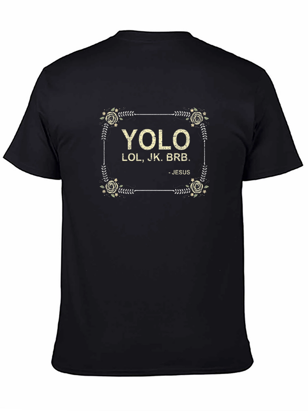 YOLO LOL JK BRB Jesus Tee