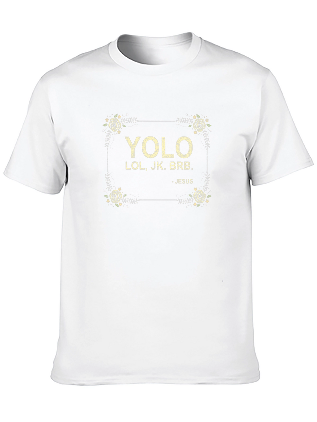 YOLO LOL JK BRB Jesus Tee