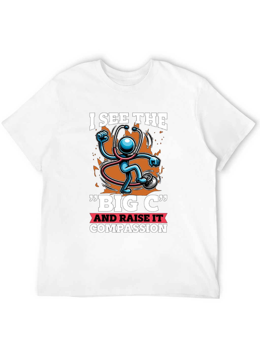 I See the Big C & Raise Compassion T-Shirt