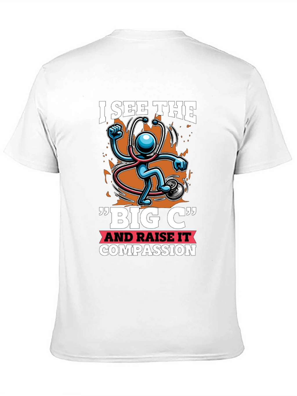 I See the Big C & Raise Compassion T-Shirt