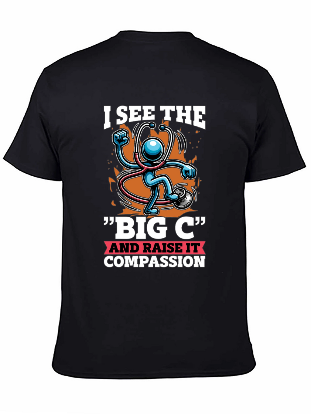 I See the Big C & Raise Compassion T-Shirt