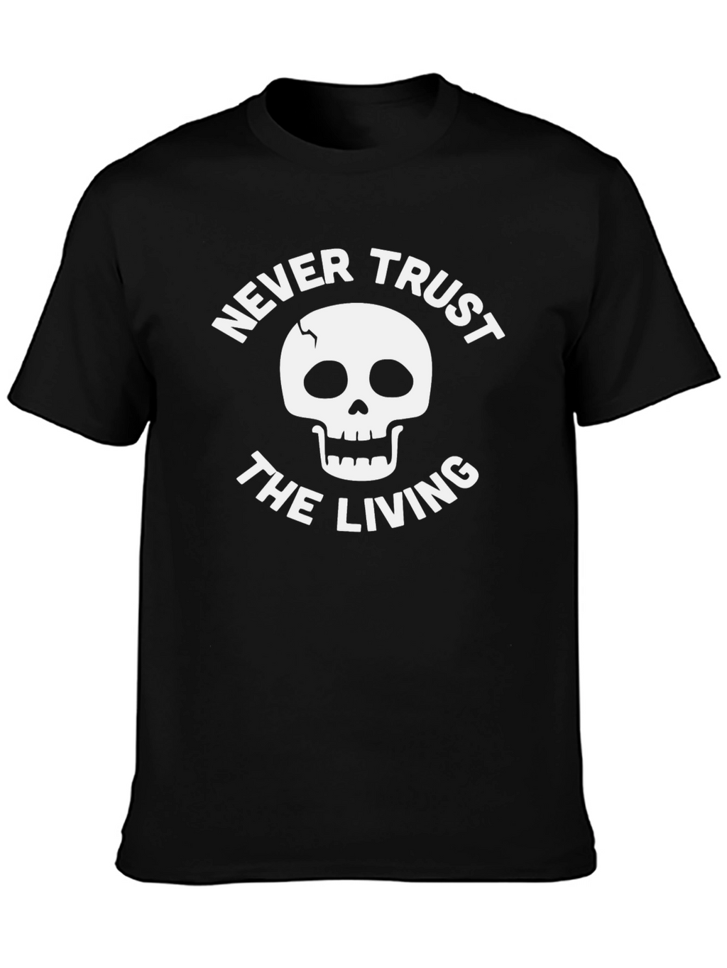 Never Trust the Living Skull Graphic T-Shirt