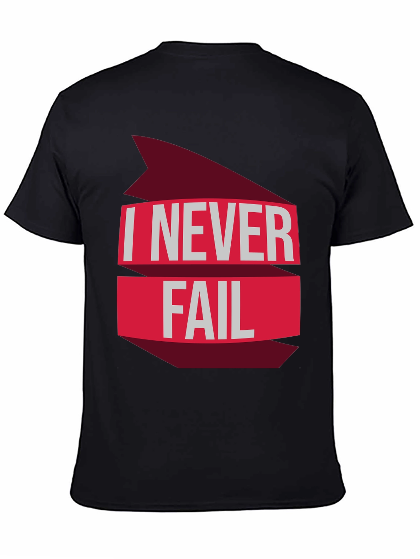 I Never Fail Graphic T-Shirt - Motivational Tee