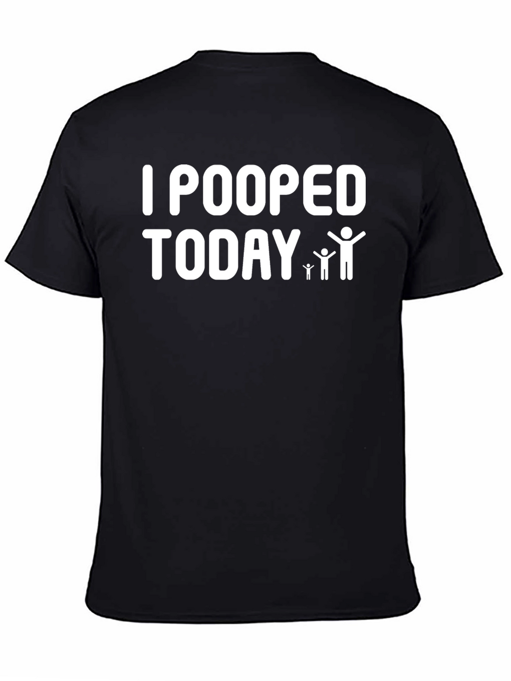 I Pooped Today T-Shirt - Funny Graphic Tee