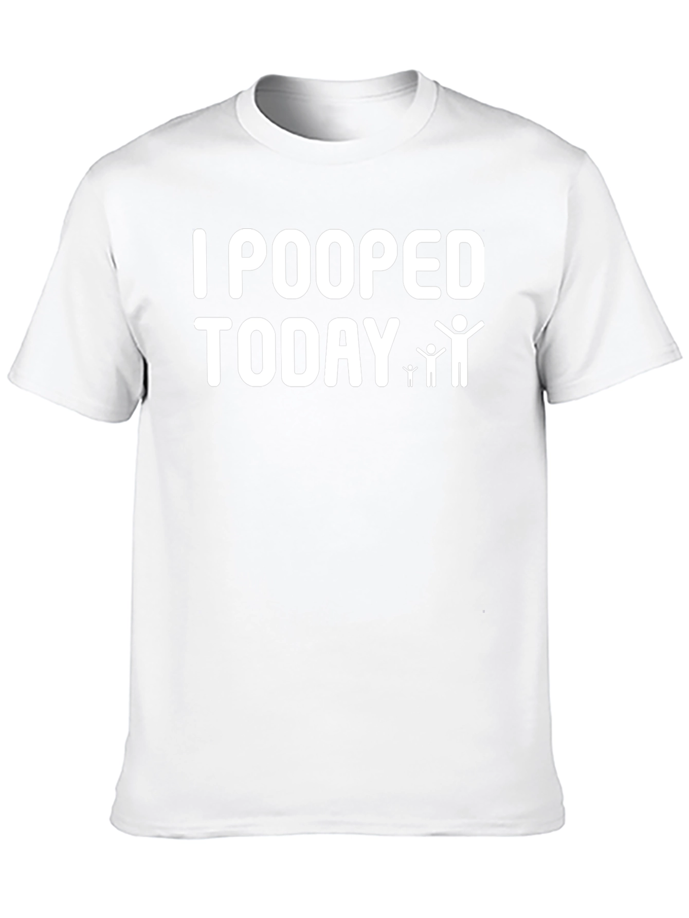 I Pooped Today T-Shirt - Funny Graphic Tee