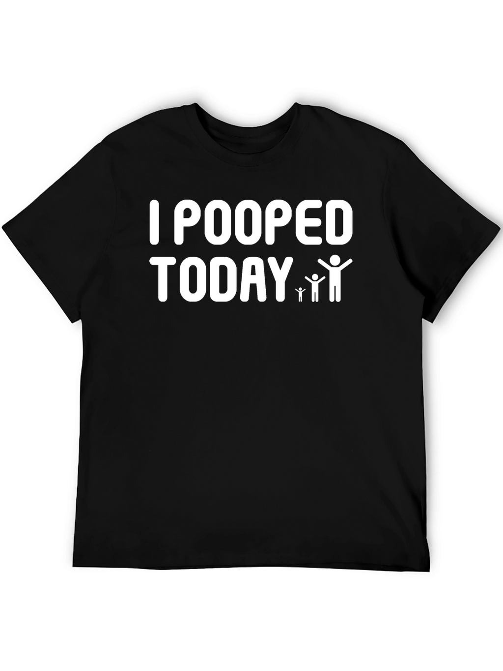 I Pooped Today T-Shirt - Funny Graphic Tee