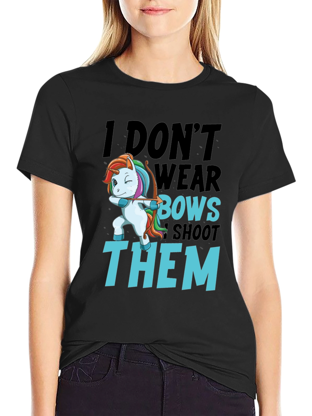 I Dont Wear Bows I Shoot Them T-Shirt