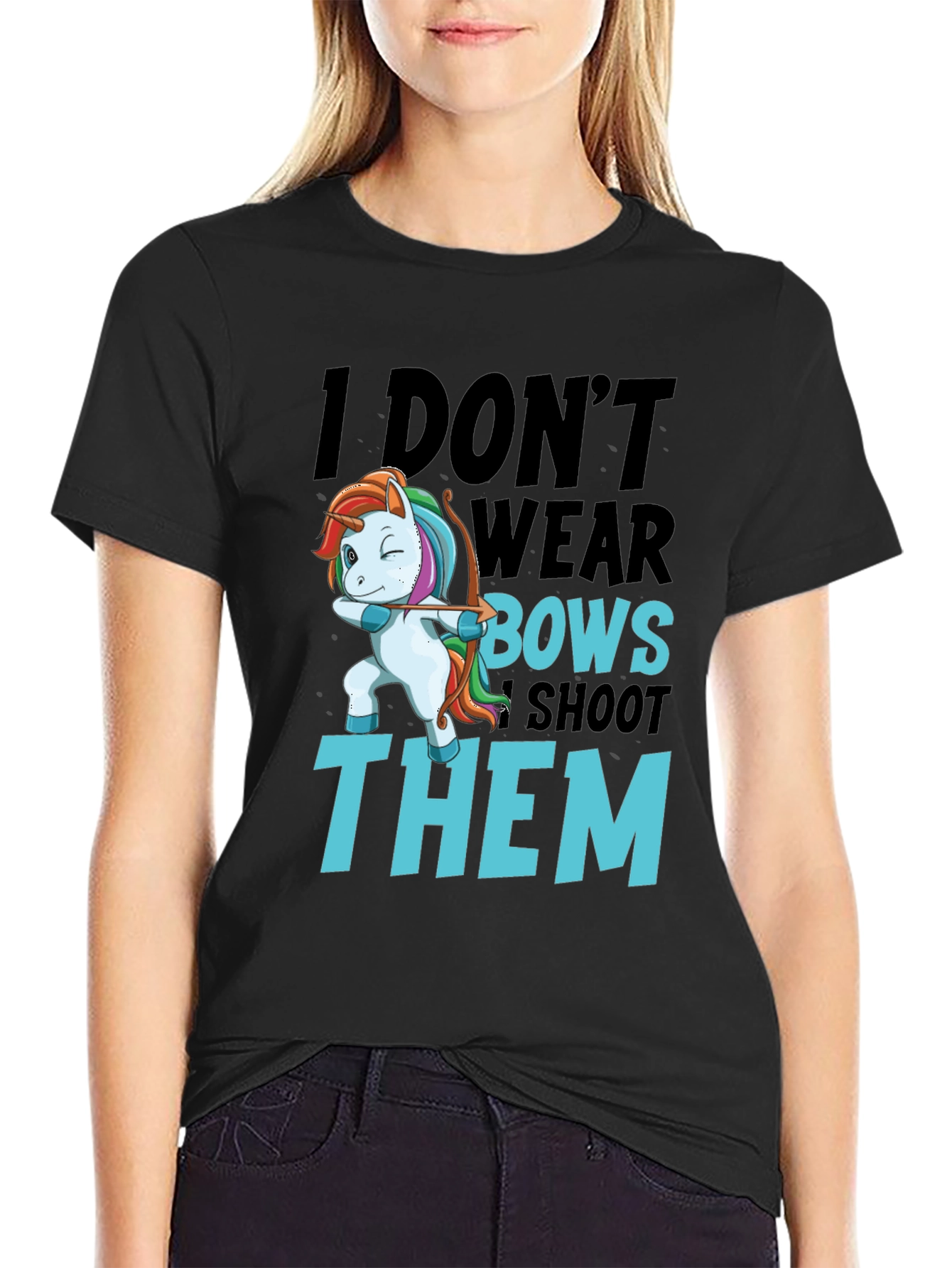 I Dont Wear Bows I Shoot Them T-Shirt