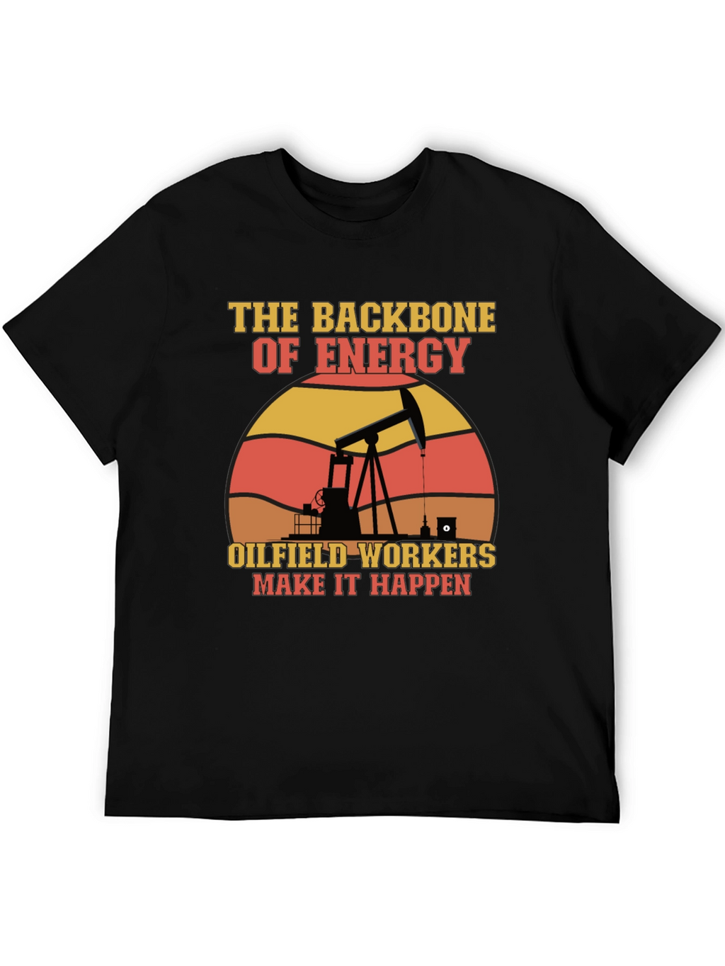 Oilfield Workers Energy T-Shirt