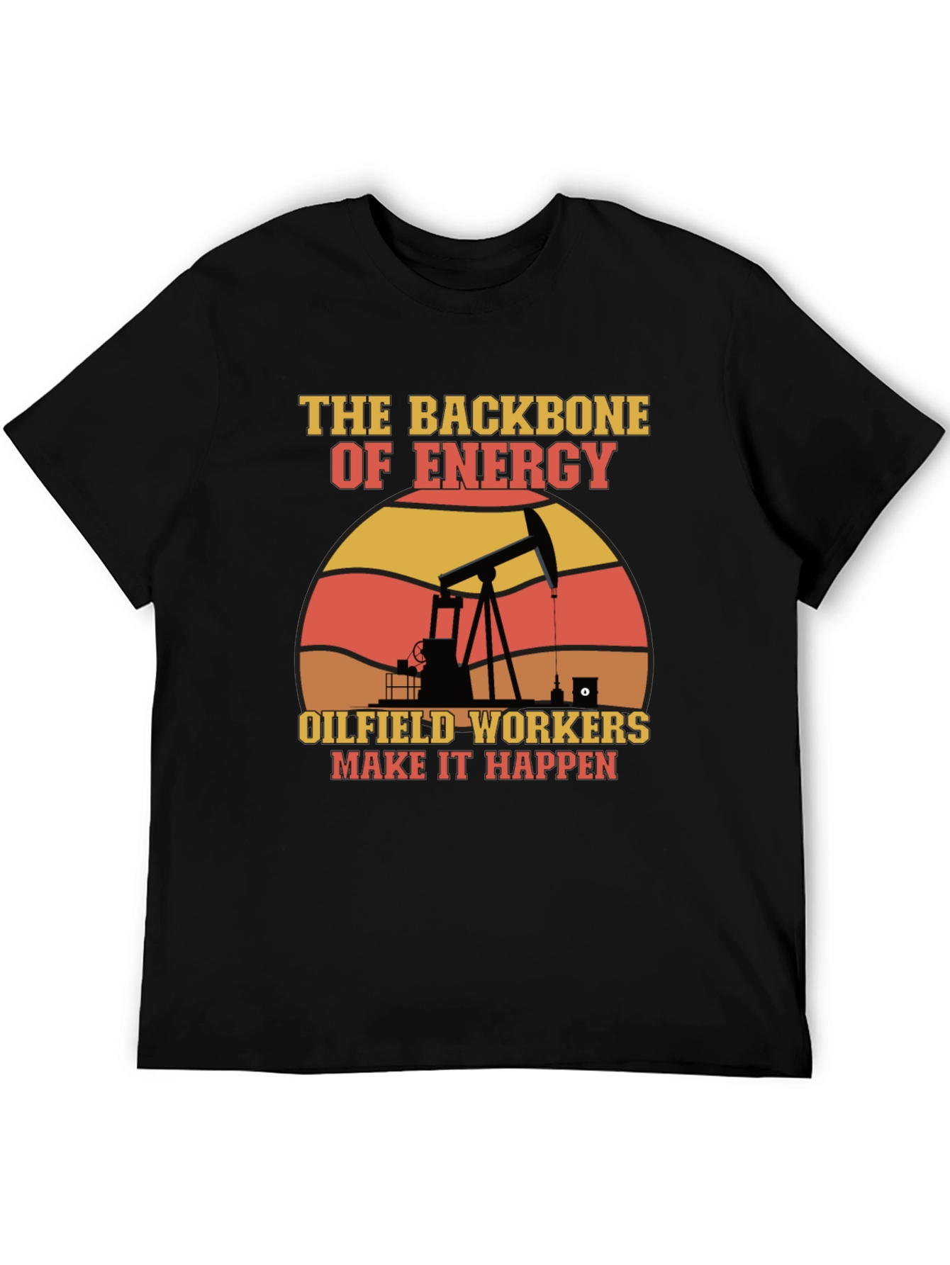 Oilfield Workers Energy T-Shirt