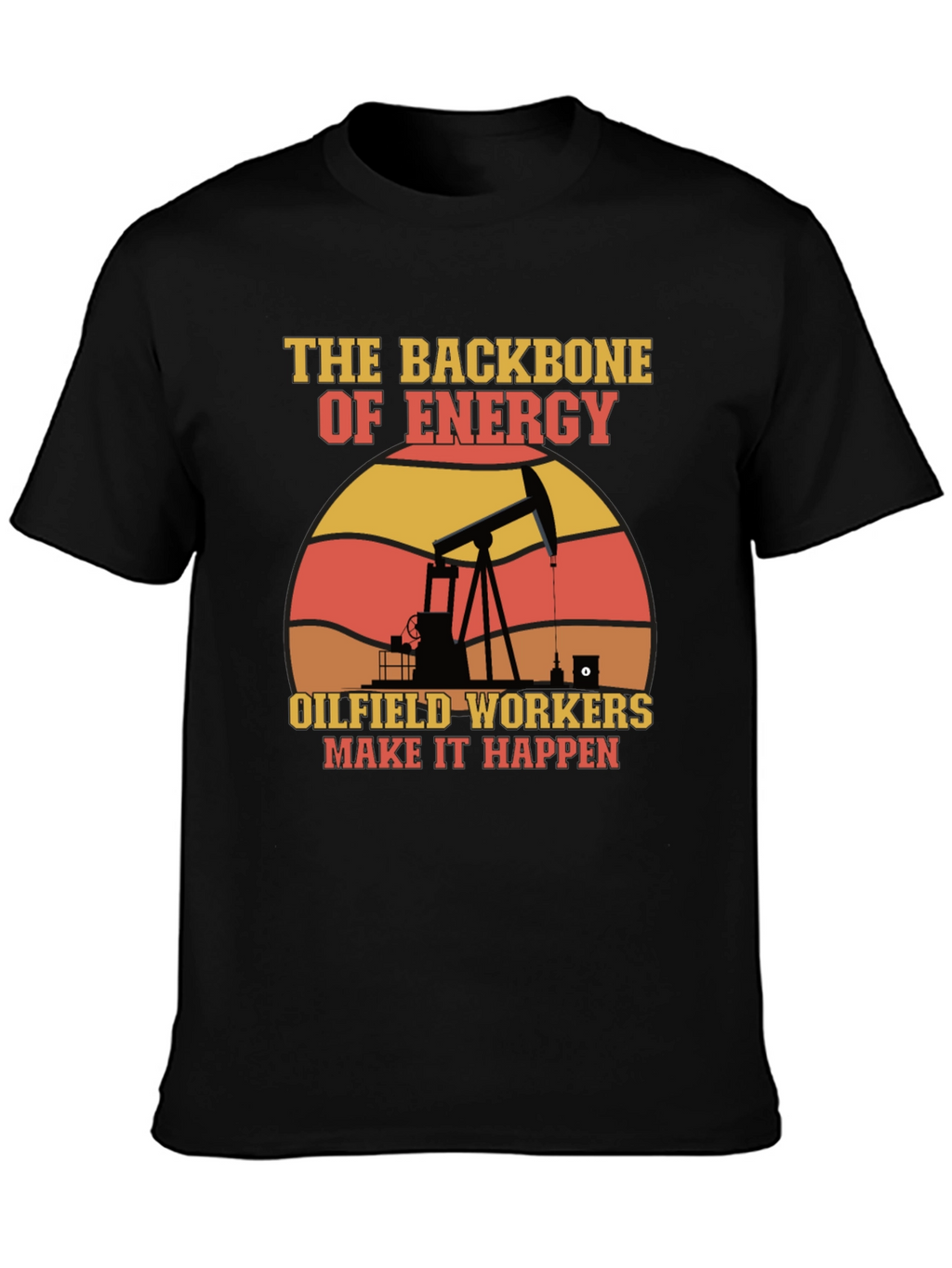 Oilfield Workers Energy T-Shirt