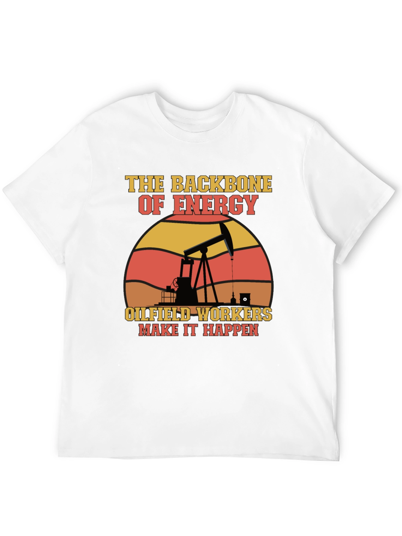 Oilfield Workers Energy T-Shirt