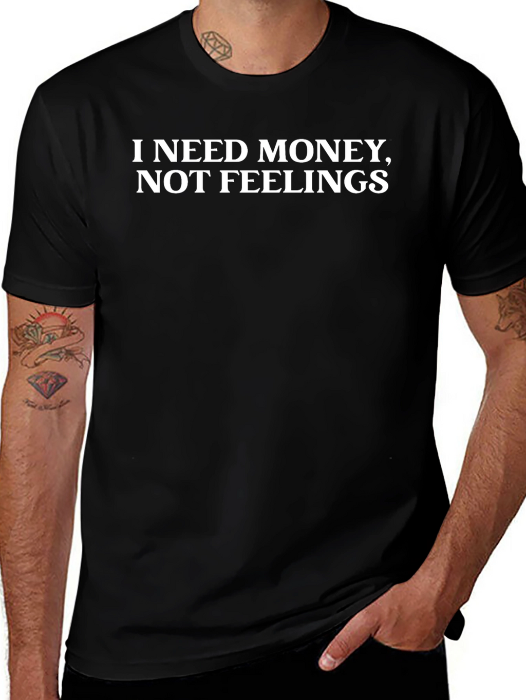 Funny Sarcastic T-Shirt - I Need Money Not Feelings
