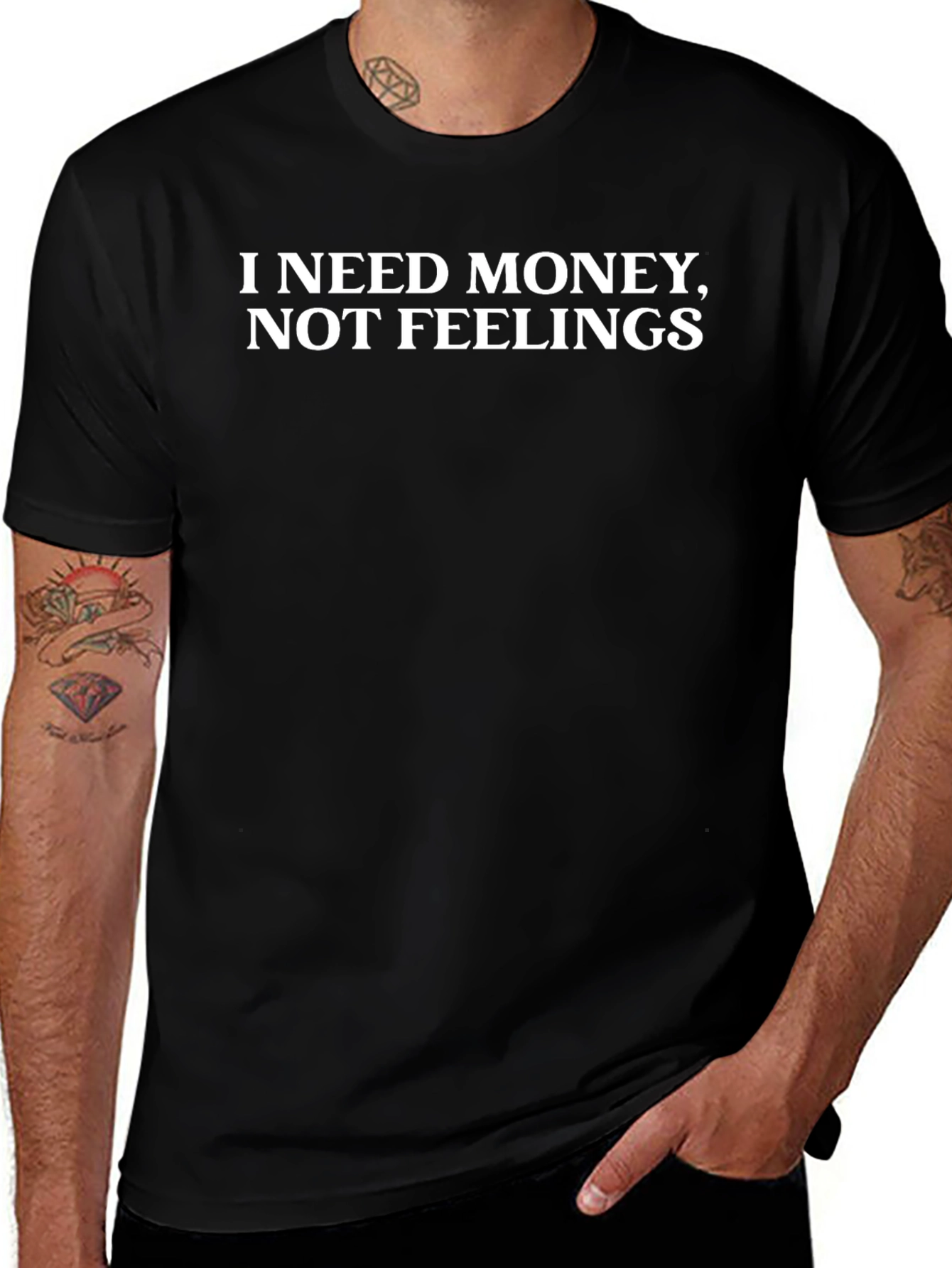 Funny Sarcastic T-Shirt - I Need Money Not Feelings