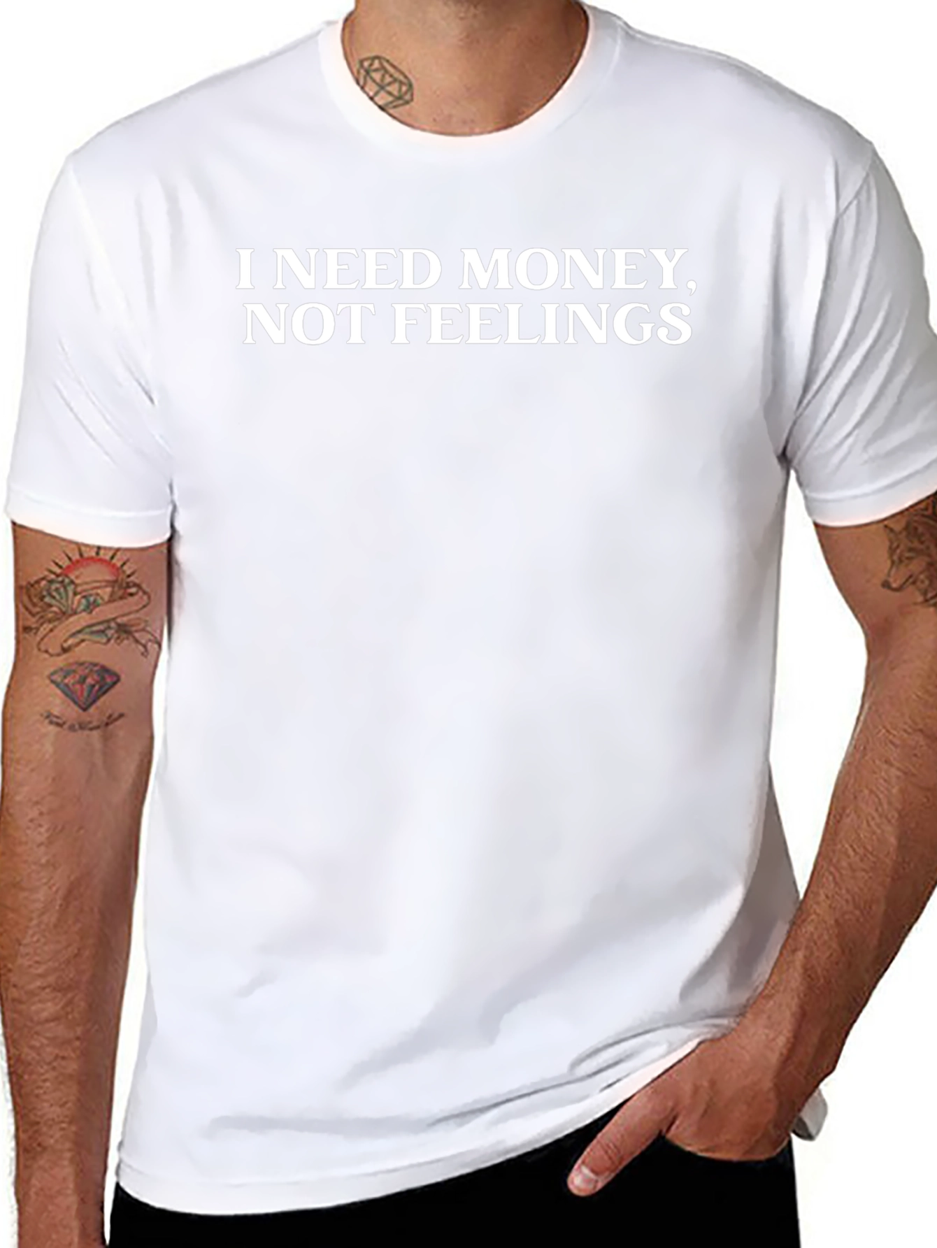 Funny Sarcastic T-Shirt - I Need Money Not Feelings