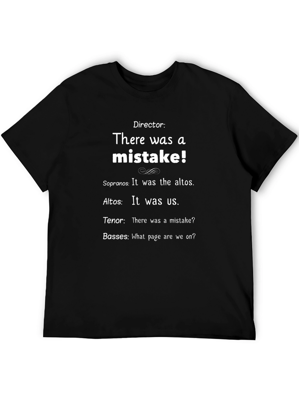 Choir Humor T-Shirt: Directors Mistake!
