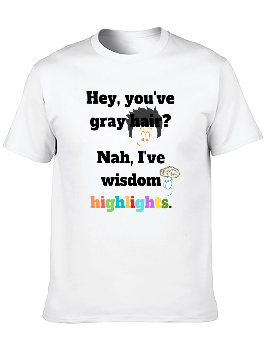 Humorous Wisdom Highlights Graphic Tee - Novelty T-Shirt