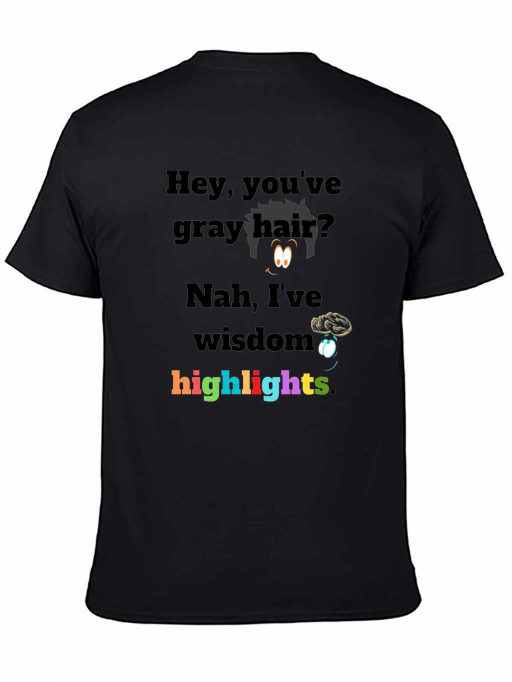 Humorous Wisdom Highlights Graphic Tee - Novelty T-Shirt