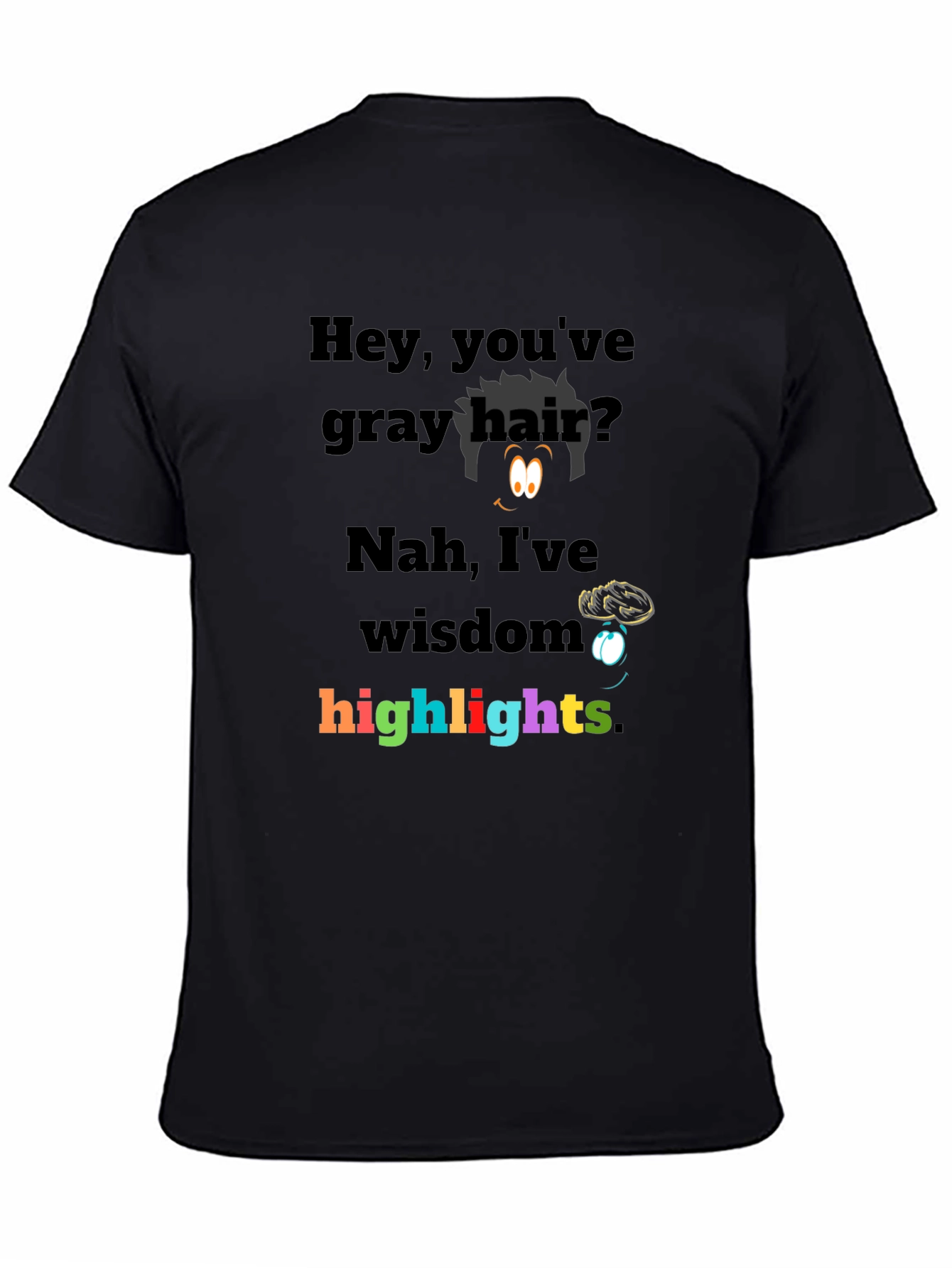 Humorous Wisdom Highlights Graphic Tee - Novelty T-Shirt