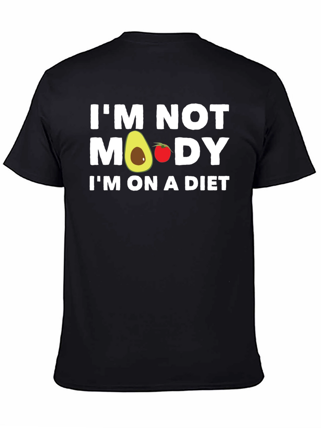 Im Not Moody Im On A Diet T-Shirt