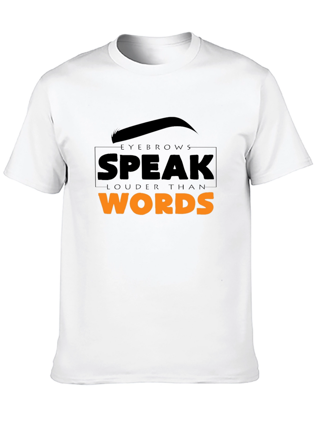 Eyebrows Speak Louder Graphic Tee - Unisex