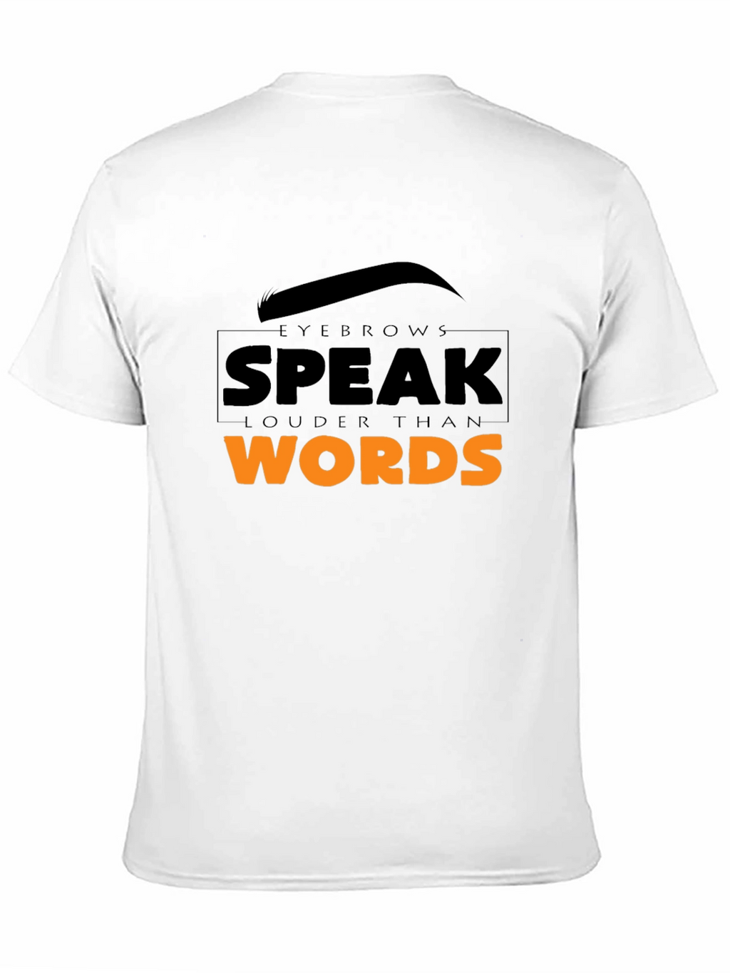 Eyebrows Speak Louder Graphic Tee - Unisex
