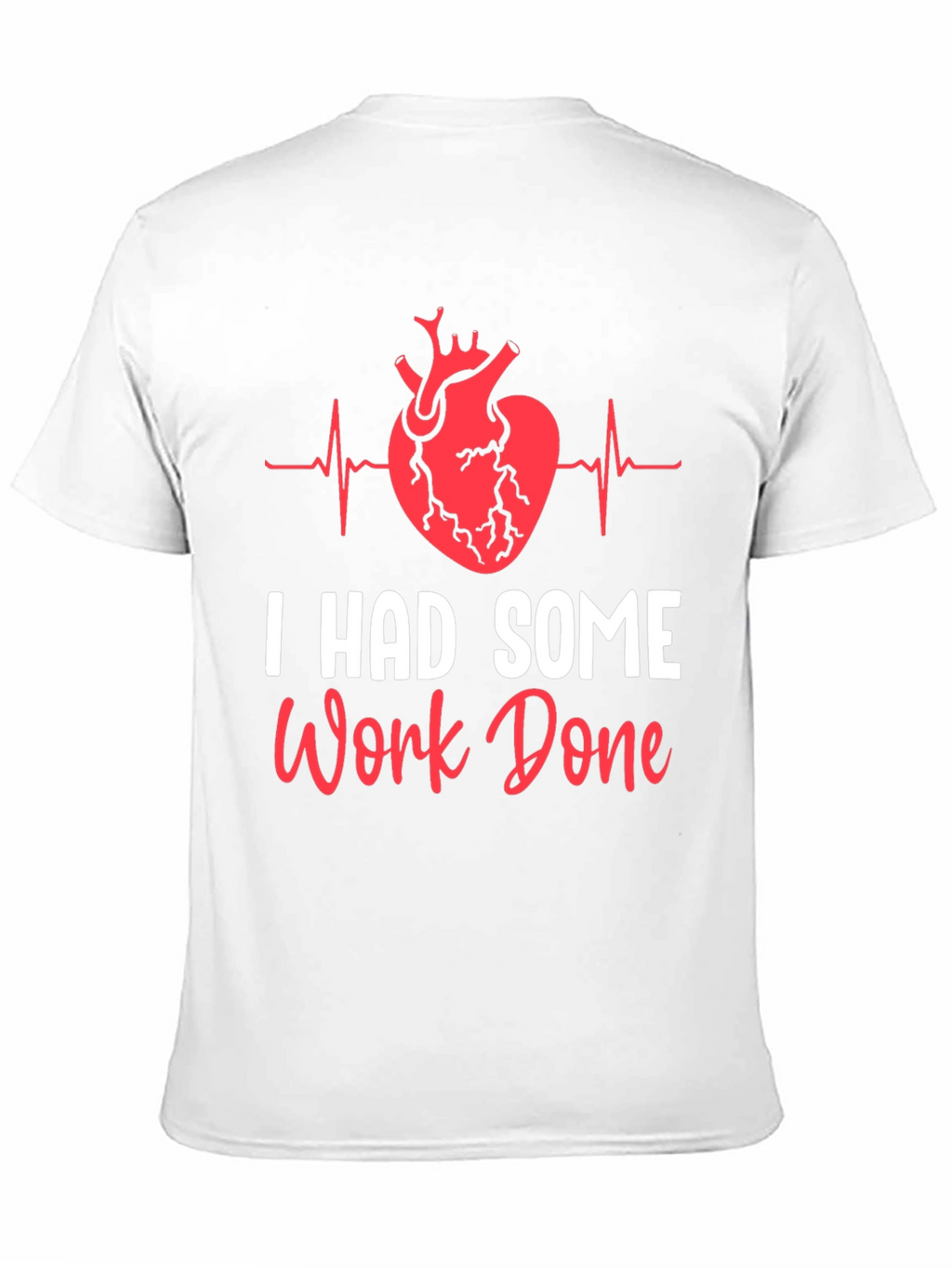 I Had Some Work Done Heart Surgery T-Shirt